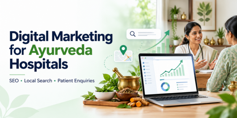 Digital Marketing Company for Ayurveda Hospital in India for Patient Growth